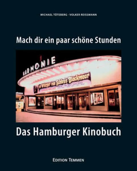 Mach' dir ein paar schöne Stunden: Das Hamburger Kinobuch: Das große Hamburger Kinobuch Arts & Music