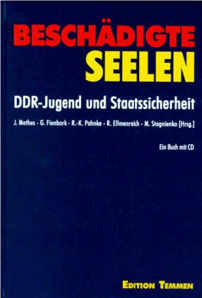 Beschädigte Seelen: DDR-Jugend und Staatssicherheit German history