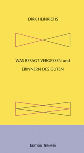 Was Besagt Vergessen und Erinnern des Guten Philosophy