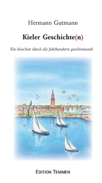 Kieler Geschichten: Ein bisschen durch die Jahrhunderte geschmunzelt Contemporary literature