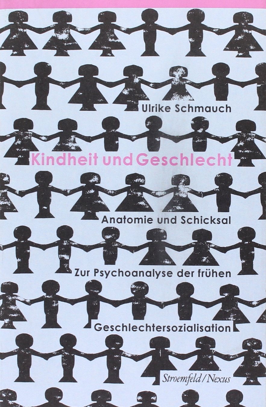 Kindheit und Geschlecht: Anatomie und Schicksal. Zur Psychoanalyse der frühen Geschlechtersozialisation (Nexus) Psychology