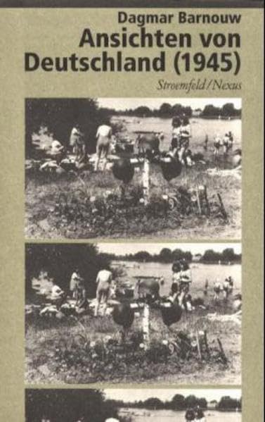 Ansichten von Deutschland (1945): Krieg und Gewalt in der zeitgenössischen Photographie (Nexus) Social Sciences