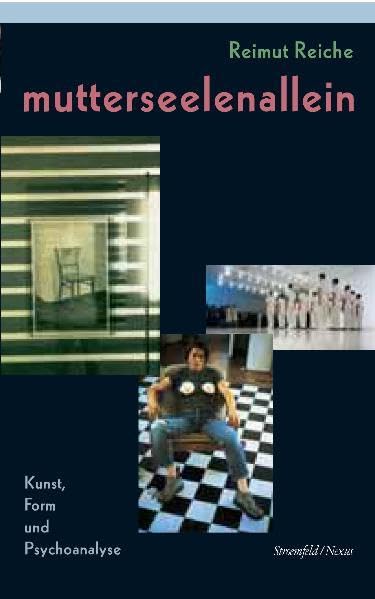 Mutterseelenallein: Kunst, Form und Psychoanalyse (Nexus) Books