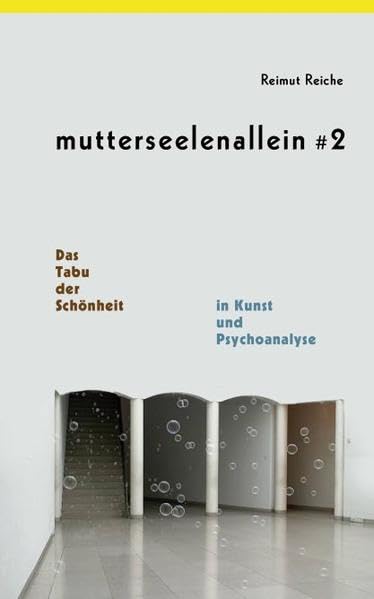 Mutterseelenallein 2: Das Tabu der Schönheit in Kunst und Psychoanalyse (Nexus) Film, Art & Culture
