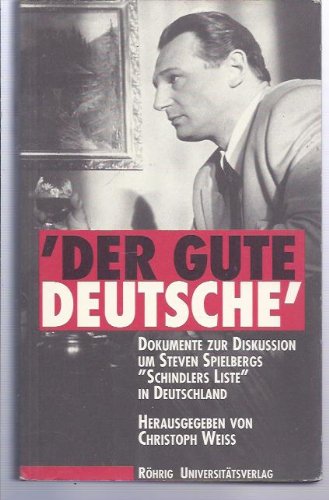 "Der gute Deutsche". Dokumente zur Diskussion um Steven Spielbergs "Schindlers Liste" in Deutschland Art & Literature