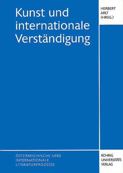 Kunst und internationale Verständigung (Österreichische und internationale Literaturprozesse) Books