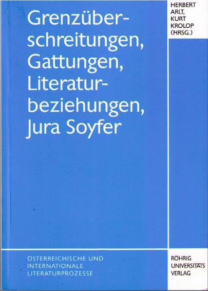 Grenzüberschreitungen, Gattungen, Literaturbeziehungen, Jura Soyfer (Österreichische und internationale Literaturprozesse) Social Sciences