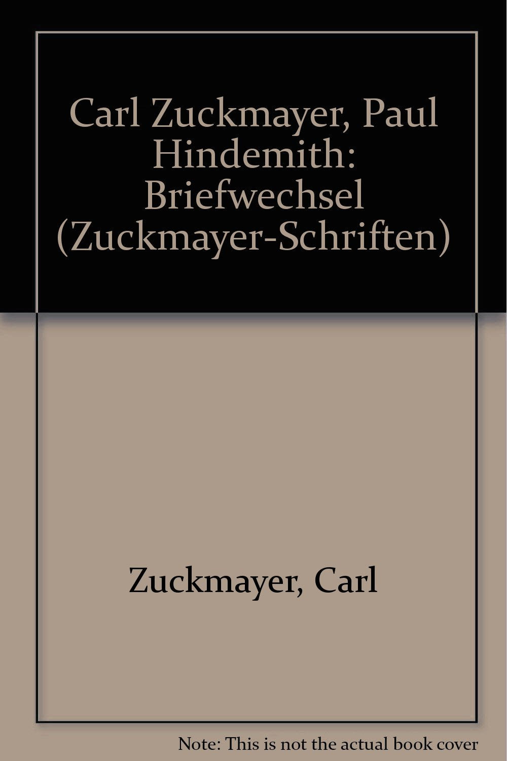 Carl Zuckmayer - Paul Hindemith: Briefwechsel Essays & Short Stories