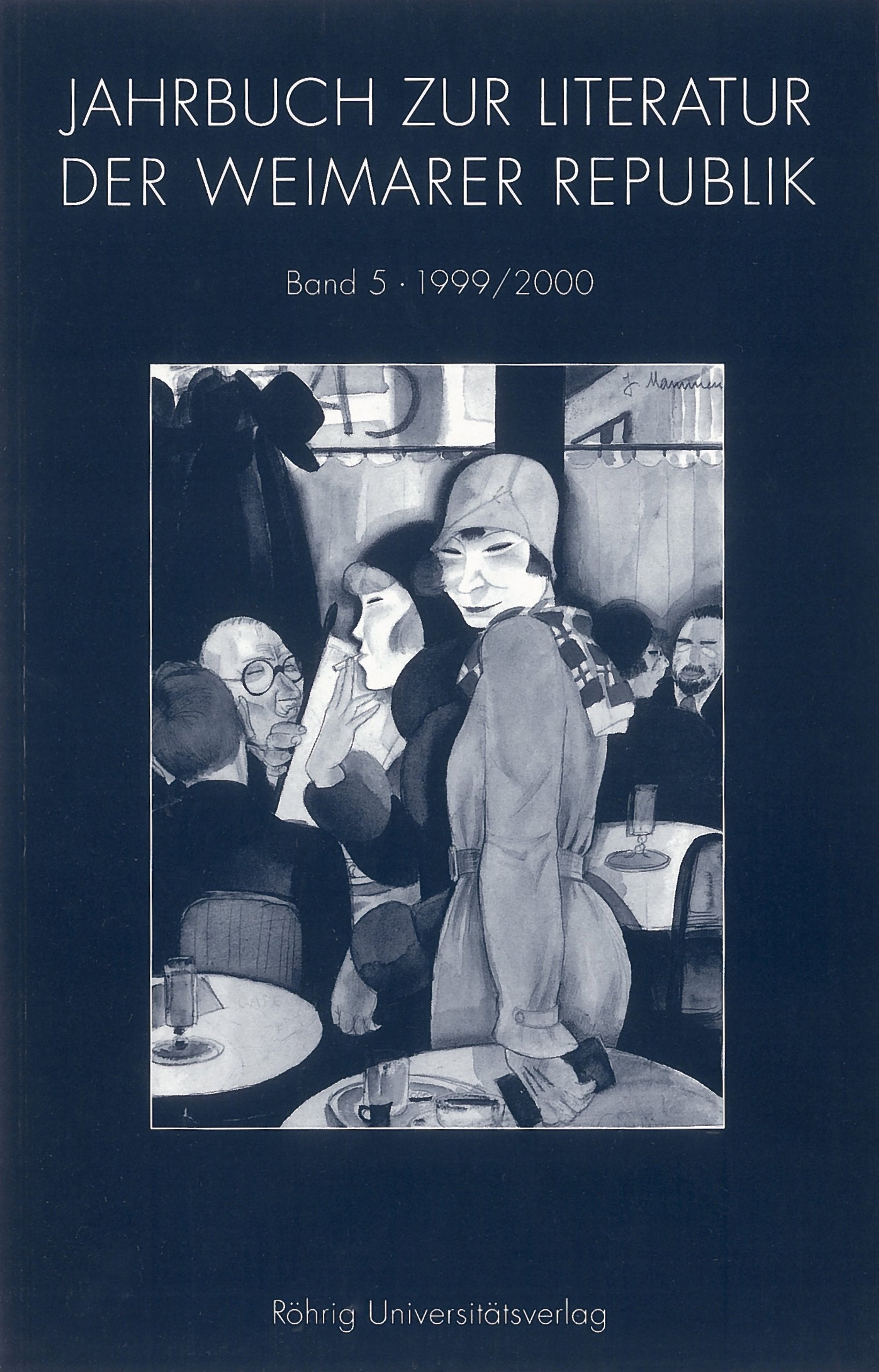 Jahrbuch zur Literatur der Weimarer Republik: Jahrbuch zur Kultur und Literatur der Weimarer Republik Bd. 5/1999/2000 Politics & History