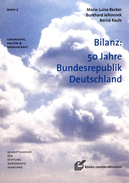 Bilanz: 50 Jahre Bundesrepublik Deutschland (Geschichte, Politik und Gesellschaft: Schriftenreihe der Stiftung Demokratie Saarland e.V.) Film, Art & Culture
