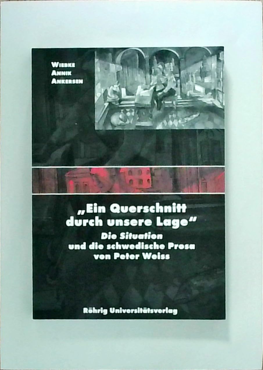 Ein Querschnitt durch unsere Lage: Die Situation und die schwedische Prosa von Peter Weiss Contemporary literature