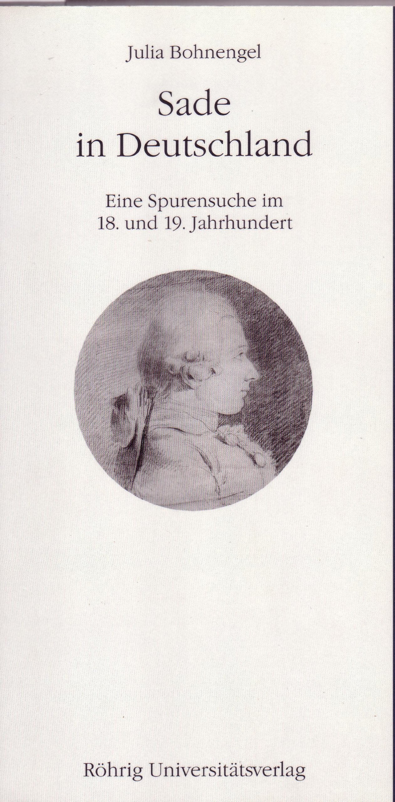 Sade in Deutschland: Eine Spurensuche im 18. und 19. Jahrhundert (Literatur im historischen Kontext: Studien und Quellen zur deutschen Literatur- und ... vom 18. Jahrhundert bis zur Gegenwart) Books