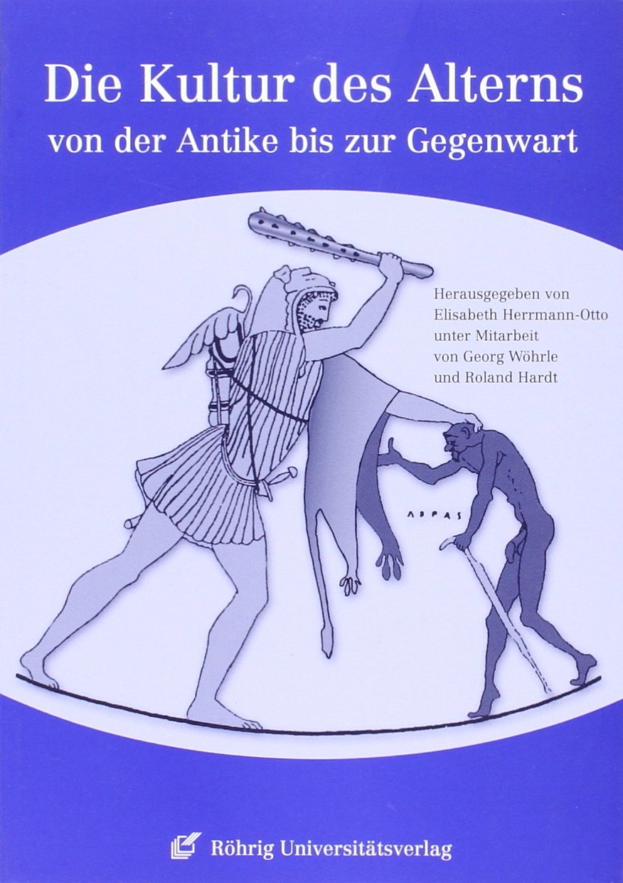 Die Kultur des Alterns von der Antike bis zur Gegenwart Medicine