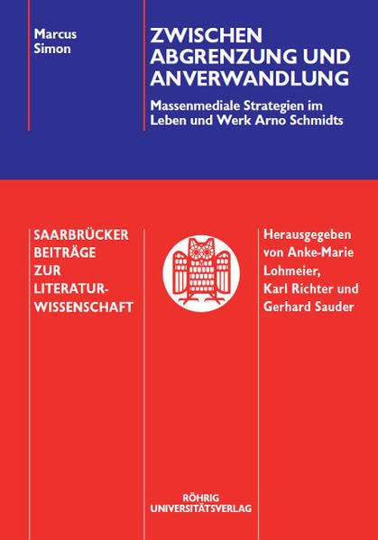 Zwischen Abgrenzung und Anverwandlung: Massenmediale Strategien im Leben und Werk Arno Schmidts Contemporary literature