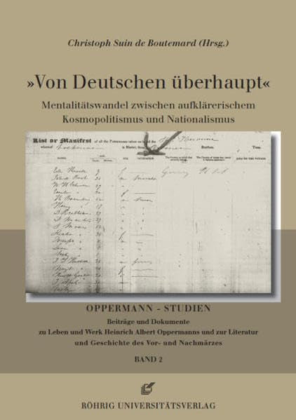 "Von Deutschen überhaupt". Mentalitätswandel zwischen aufklärerischem Kosmopolitismus und Nationalismus (Oppermann Studien. Beiträge und Dokumente zu ... und Geschichte des Vor- und Nachmärzes) Contemporary literature Books