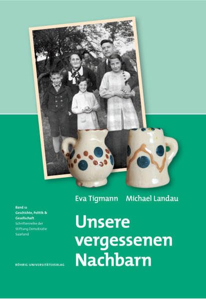 Unsere vergessenen Nachbarn: Jüdisches Gemeindeleben auf dem Land. Familien und ihre Schicksale am Beispiel der Synagogengemeinden der Gemeinde ... der Stiftung Demokratie Saarland e.V.) German history