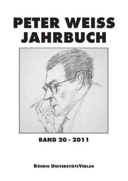 Peter Weiss Jahrbuch für Literatur, Kunst und Politik im 20. und 21. Jahrhundert. Band 20 (2011) Contemporary literature Books