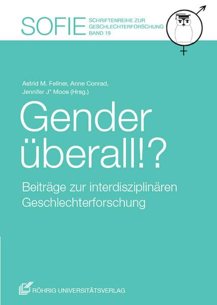 Gender überall!?: Beiträge zur interdisziplinären Geschlechterforschung (Sofie. Schriftenreihe zur Frauenforschung) Books