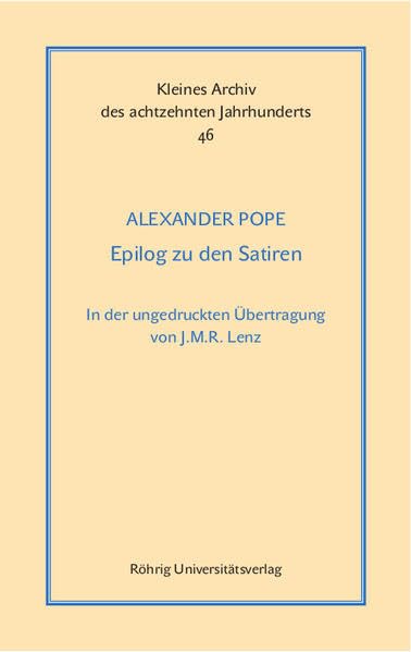 Epilog zu den Satiren. Dialog I: In der ungedruckten Übertragung von Jacob Michael Reinhold Lenz sowie im Anhang der ersten deutschen Übersetzung von ... (Kleines Archiv des achtzehnten Jahrhunderts) Contemporary literature Books
