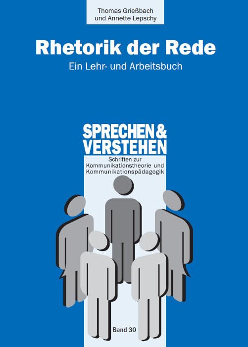 Rhetorik der Rede: Ein Lehr- und Arbeitsbuch (Sprechen und Verstehen: Schriften zur Sprechwissenschaft und Sprecherziehung) Law