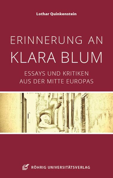 Erinnerung an Klara Blum: Essays und Kritiken aus der Mitte Europas Contemporary literature
