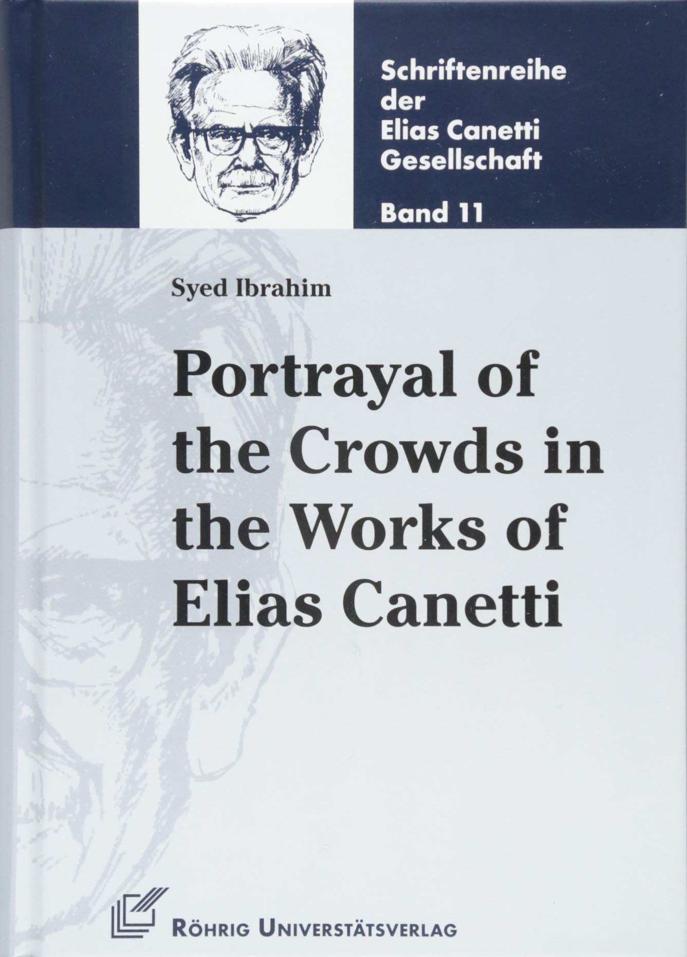 Portrayal of the Crowds in the Works of Elias Canetti: Dissertationsschrift (Schriftenreihe der Elias Canetti Gesellschaft) Books