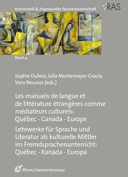 Lehrwerke für Sprache und Literatur als kulturelle Mittler im Fremdsprachenunterricht: Québec - Kanada - Europa Social Sciences