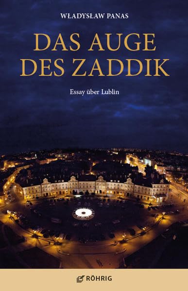 Das Auge des Zaddik: Essay über Lublin Contemporary literature
