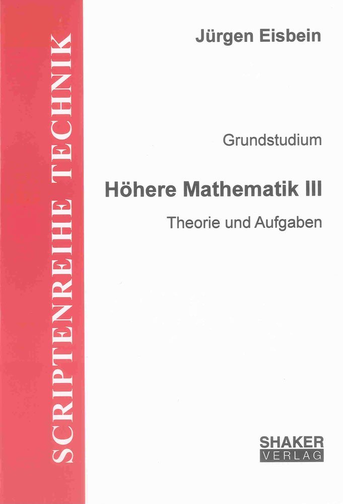 Grundstudium Höhere Mathematik: Höhere Mathematik III Business & Technology
