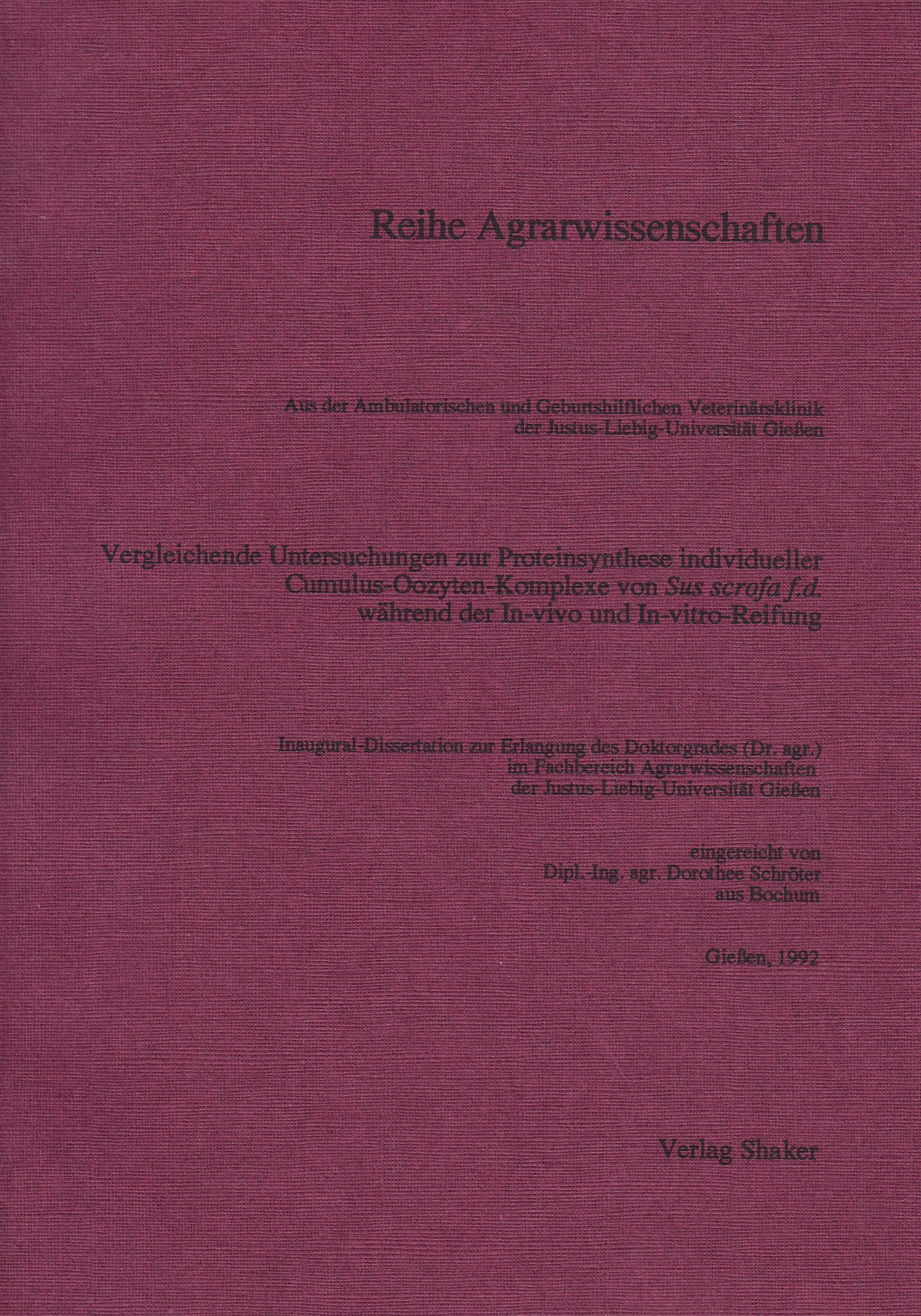 Vergleichende Untersuchungen zur Proteinsynthese individueller Cumulus-Oozyten-Komplexe von Sus scrofa f. d. während der In-vivo-Reifung und der ... unter verschiedenen Kultivierungsbedingungen Books