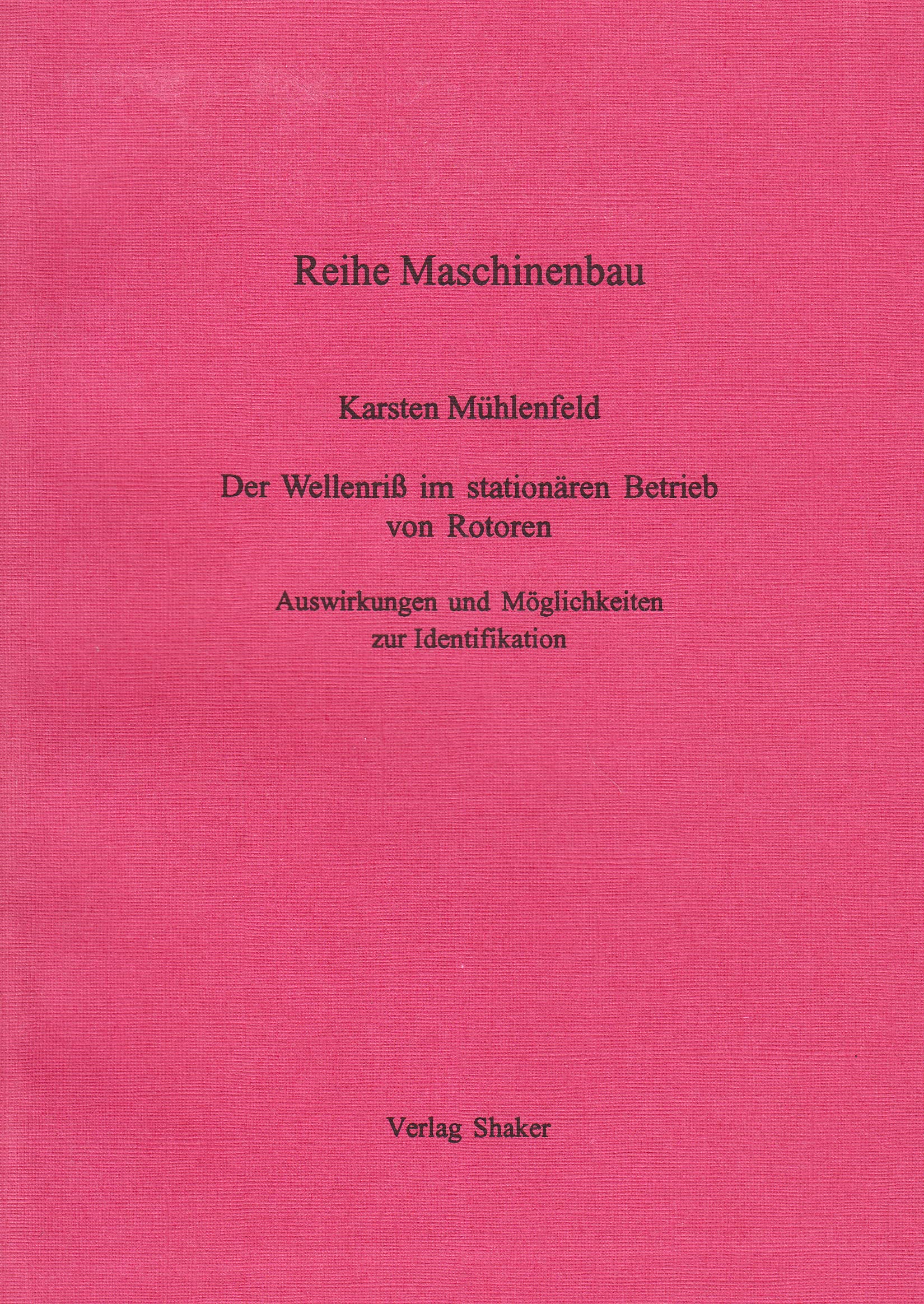 Der Wellenriss im stationären Betrieb von Rotoren - Auswirkungen und Möglichkeiten zur Identifikation Books