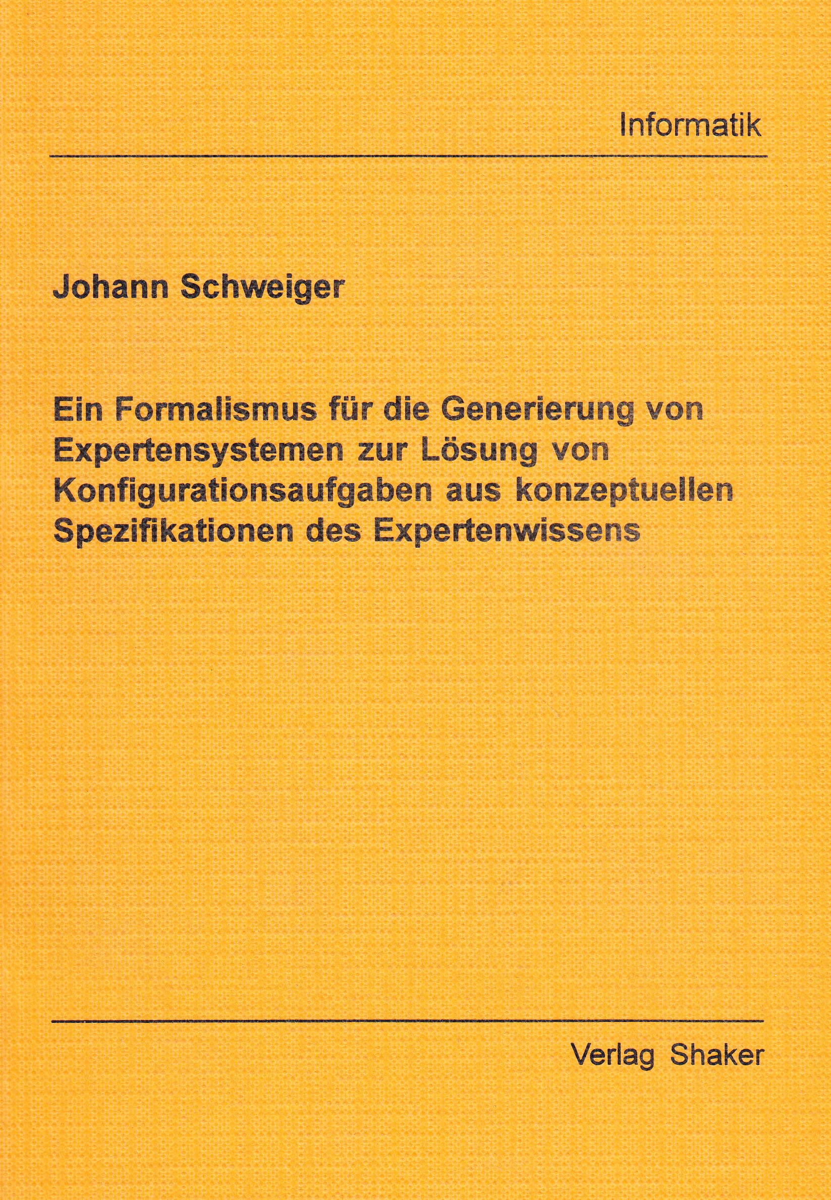 Ein Formalismus für die Generierung von Expertensystemen zur Lösung von Konfigurationsaufgaben aus konzeptuellen Spezifikationen des Expertenwissens Books