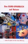 Das Euro-Sparbuch auf Reisen: Zahlen und Sparen mit der neuen Währung Business, Finance & Career