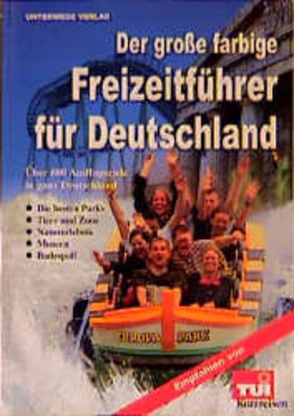 Der grosse farbige Freizeitführer für Familien: Freizeittipps für Familien - Freizeittipps in ganz Deutschland Travel Guides