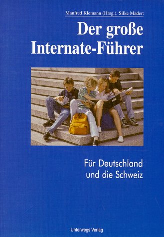 Der große Internate- Führer. Für Deutschland und die Schweiz General education