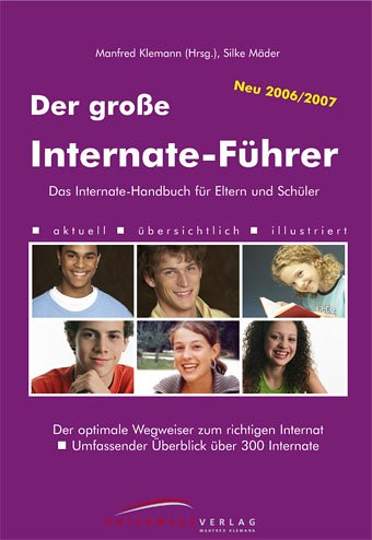 Internate-Führer 2006/2007: Der grosse Internate-Führer. Das Internate-Handbuch für Eltern und Schüler Education & Training