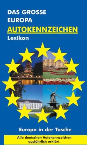 Das große Europa-Autokennzeichen Lexikon: Alle deutschen Autokennzeichen ausführlich erklärt Business & Technology
