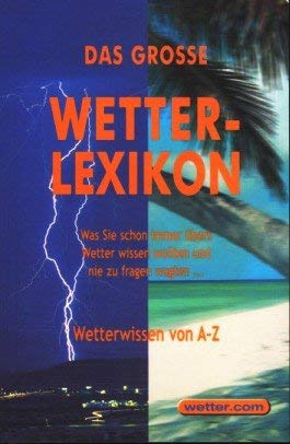 Das große Wetter.com Wetterlexikon Wetterwissen von A - Z . Books