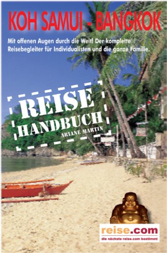 Koh Samui mit Bangkok - Reiseführer: Das komplette Reisehandbuch Leisure, Home & Garden