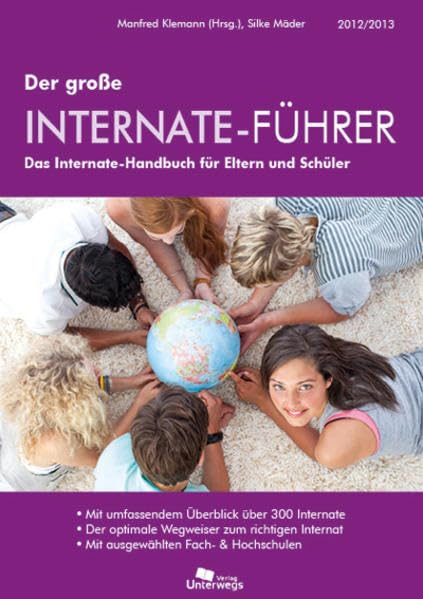 Internate-Führer 2012/2013: Der große Internate-Führer Das Internate-Handbuch für Eltern und Schüler Parents & Children
