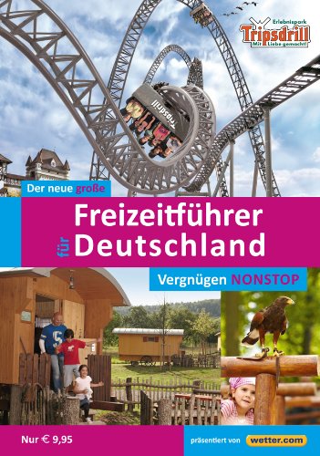 Der neue großeFreizeitführer für Deutschland 2013: Zeit für die Familie - Spaß für alle Leisure, Home & Garden