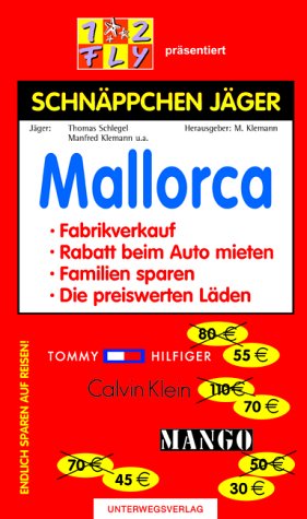 Schnäppchen Jäger Mallorca: Endlich sparen im Urlaub. Fabrikverkauf - Rabatt beim Automieten - Die preiswerten Geschäfte Lifestyle