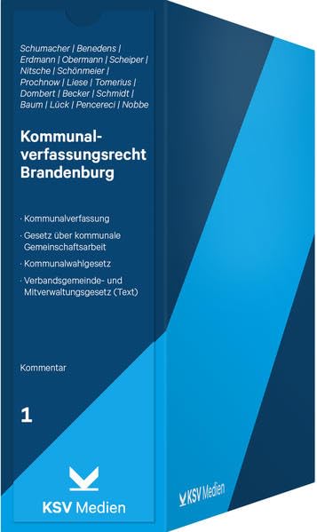 Kommunalverfassungsrecht Brandenburg: Kommunalverfassung, Gesetz über kommunale Gemeinschaftsarbeit, Kommunalwahlgesetz, Verbandsgemeinde- und ... (Text) im Land Brandenburg. Kommentar Law