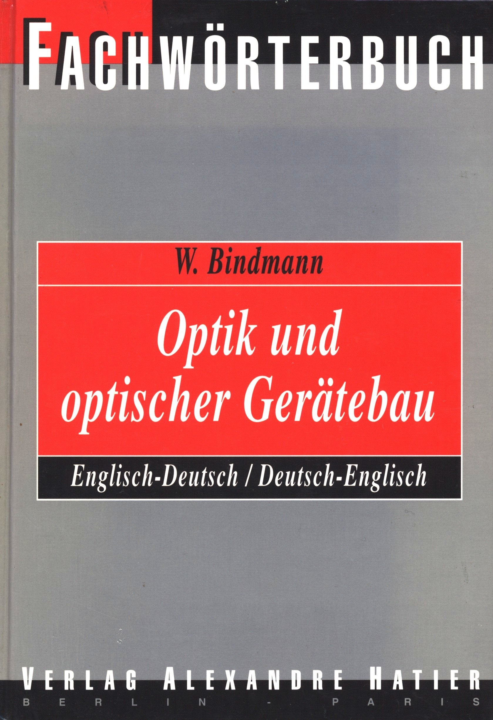 Fachwörterbuch Optik und optischer Gerätebau, Englisch-Deutsch / Deutsch-Englisch Foreign Languages ​​& Dictionaries