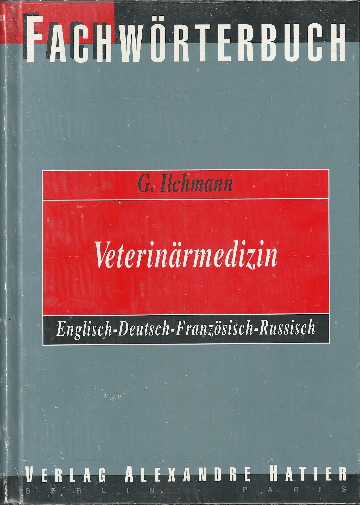 Langenscheidts Fachwörterbuch, Fachwörterbuch Veterinärmedizin, Englisch-Deutsch-Französisch-Russisch: English-German-French-Russian Medicine