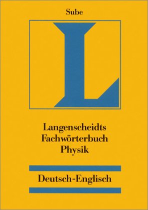 Langenscheidt Fachwörterbuch Physik, Deutsch-Englisch: Rund 124.000 Fachbegriffe u. 250.000 Übersetzungen Foreign Languages ​​& Dictionaries
