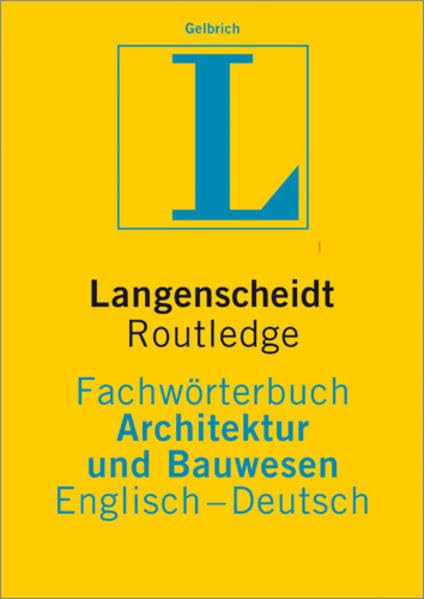 Langenscheidt Routledge Fachwörterbuch Architektur und Bauwesen, Englisch-Deutsch Business & Technology
