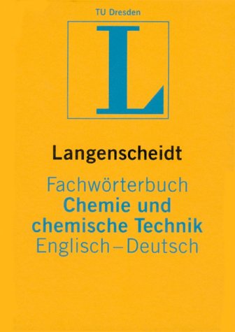 Langenscheidt Fachwörterbuch Chemie und chemische Technik, Englisch-Deutsch: Rund 65.000 Fachbegriffe und 25.000 Übersetzungen. Hrsg. v. d. Techn. Univ. Dresden Foreign Languages ​​& Dictionaries