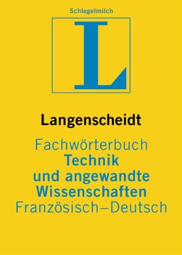 Langenscheidt Fachwörterbuch Technik und angewandte Wissenschaften, Französisch-Deutsch Business & Technology
