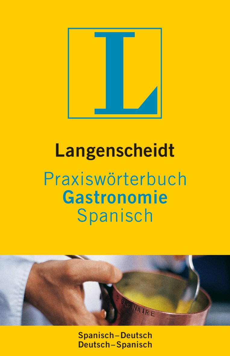 Langenscheidt Praxiswörterbuch Gastronomie Spanisch: Spanisch-Deutsch/Deutsch-Spanisch (Diccionario) Law